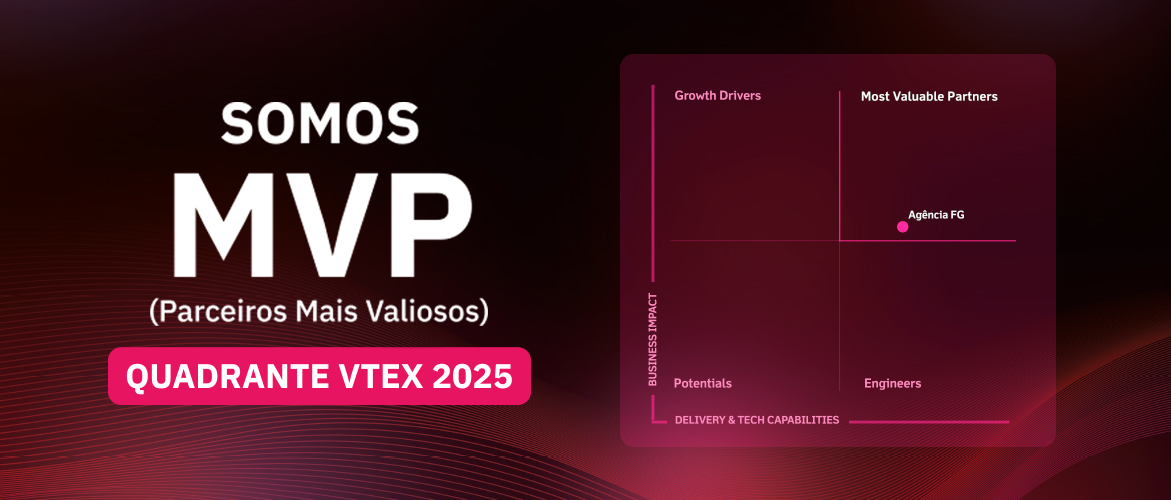 Agência FG é reconhecida como MVP no Quadrante VTEX 2025: entre os parceiros mais valiosos do Brasil