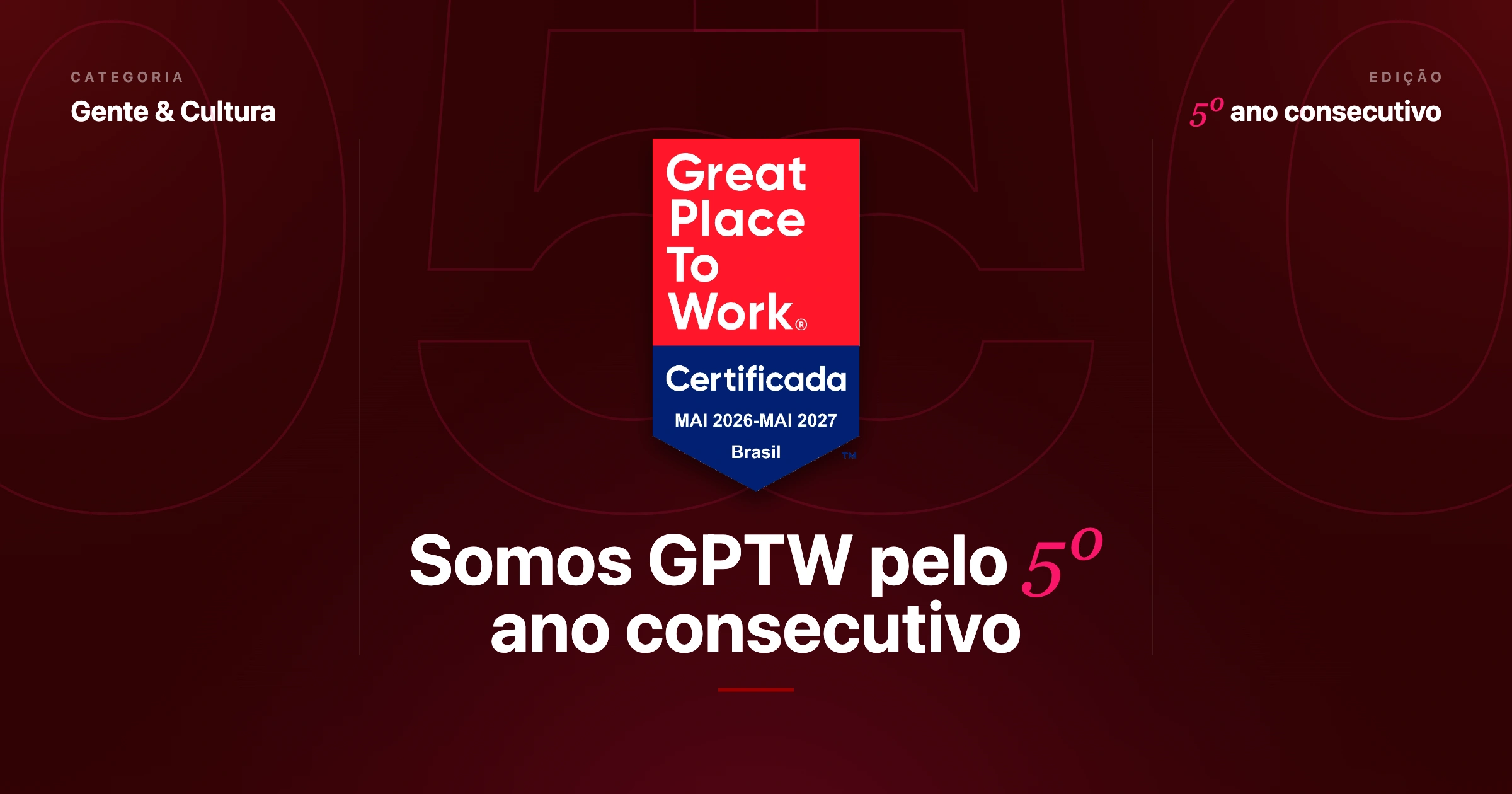 Somos GPTW pelo 5º ano consecutivo